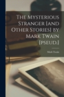 Image for The Mysterious Stranger [and Other Stories] by Mark Twain [pseud.]