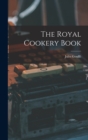 Image for The Royal Cookery Book