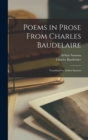 Image for Poems in Prose From Charles Baudelaire; Translated by Arthur Symons