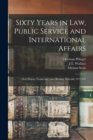 Image for Sixty Years in law, Public Service and International Affairs : Oral History Transcript / and Related Material, 1977-197