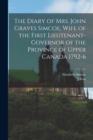 Image for The Diary of Mrs. John Graves Simcoe, Wife of the First Lieutenant-Governor of the Province of Upper Canada 1792-6