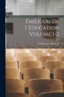 Image for Emile, ou De l&#39;education Volume 1-2