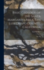 Image for Basic Geology of the Santa Margarita Area, San Luis Obispo County, California : No.199
