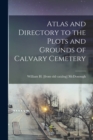 Image for Atlas and Directory to the Plots and Grounds of Calvary Cemetery