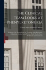 Image for The Clinical Team Looks at Phenylketonuria