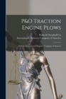 Image for P&amp;O Traction Engine Plows : Sold by International Harvester Company of America