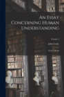 Image for An Essay Concerning Human Understanding : In Four Books; Volume 3