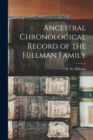 Image for Ancestral Chronological Record of the Hillman Family