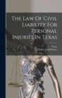 Image for The Law Of Civil Liability For Personal Injuries In Texas