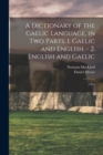 Image for A Dictionary of the Gaelic Language, in two Parts. 1. Gaelic and English. - 2. English and Gaelic : 2 Pt.1