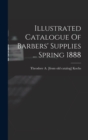 Image for Illustrated Catalogue Of Barbers&#39; Supplies ... Spring 1888