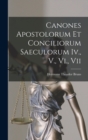 Image for Canones Apostolorum Et Conciliorum Saeculorum Iv., V., Vi., Vii