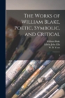 Image for The Works of William Blake, Poetic, Symbolic, and Critical