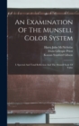 Image for An Examination Of The Munsell Color System : I. Spectral And Total Reflection And The Munsell Scale Of Value