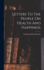 Image for Letters To The People On Health And Happiness