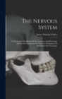 Image for The Nervous System : An Elementary Handbook Of The Anatomy And Physiology Of The Nervous System For The Use Of Students Of Psychology And Neurology
