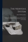 Image for The Nervous System : An Elementary Handbook Of The Anatomy And Physiology Of The Nervous System For The Use Of Students Of Psychology And Neurology