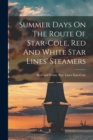 Image for Summer Days On The Route Of Star-cole, Red And White Star Lines&#39; Steamers