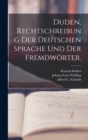 Image for Duden, Rechtschreibung der deutschen Sprache und der Fremdworter.