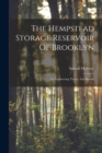 Image for The Hempstead Storage Reservoir Of Brooklyn : Its Engineering Theory And Results