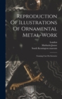 Image for Reproduction Of Illustrations Of Ornamental Metal-work