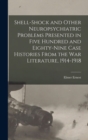 Image for Shell-shock and Other Neuropsychiatric Problems Presented in Five Hundred and Eighty-nine Case Histories From the War Literature, 1914-1918