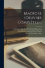 Image for Macrobe (oeuvres Completes)...