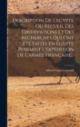 Image for Description De L&#39;egypte Ou Recueil Des Observations Et Des Recherches Qui Ont Ete Faites En Egypte Pendant L&#39;expedition De L&#39;armee Francaise...