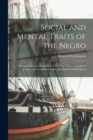 Image for Social and Mental Traits of the Negro; Research Into the Conditions of the Negro Race in Southern Towns, a Study in Race Traits, Tendencies and Prospects
