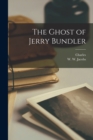 Image for The Ghost of Jerry Bundler
