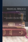 Image for Manual biblico : De las personas, lugares, y materias que se mencionan en las Sagradas Escrituras, con mapas biblicas, y muchas tablas utiles