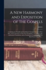 Image for A New Harmony and Exposition of the Gospels