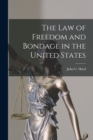 Image for The Law of Freedom and Bondage in the United States