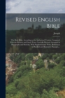 Image for Revised English Bible : The Holy Bible, According to the Authorized Version, Compared With the Hebrew and Greek Texts, Carefully Revised; Arranged in Paragraphs and Sections, With Supplementary Notes,