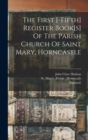Image for The First [-fifth] Register Book[s] Of The Parish Church Of Saint Mary, Horncastle