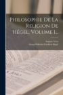 Image for Philosophie De La Religion De Hegel, Volume 1...