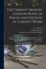 Image for The Cabinet-makers&#39; London Book of Prices and Designs of Cabinet Work