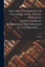 Image for Oeuvres Completes De Voltaire, Avec Notes, Prefaces, Avertissemens, Remarques Historiques Et Litteraires ......