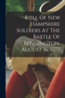 Image for Roll Of New Hampshire Soldiers At The Battle Of Bennington, August 16, 1777