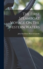 Image for The First Steamboat Voyage On The Western Waters