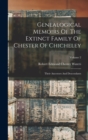 Image for Genealogical Memoirs Of The Extinct Family Of Chester Of Chicheley : Their Ancestors And Descendants; Volume 2