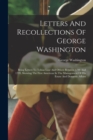 Image for Letters And Recollections Of George Washington