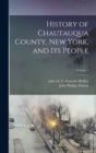 Image for History of Chautauqua County, New York, and Its People; Volume 1