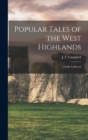 Image for Popular Tales of the West Highlands : Orally Collected