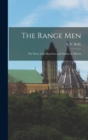 Image for The Range Men : The Story of the Ranchers and Indians of Alberta
