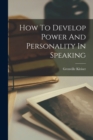 Image for How To Develop Power And Personality In Speaking