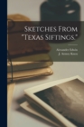 Image for Sketches From &quot;Texas Siftings.&quot;