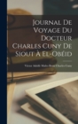 Image for Journal de Voyage du Docteur Charles Cuny de Siout a El-Obeid
