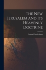 Image for The New Jerusalem and its Heavenly Doctrine