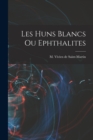 Image for Les Huns Blancs ou Ephthalites